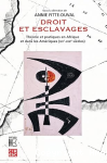 Droit et esclavages: Théorie et pratiques en Afrique et dans les Amériques vignette